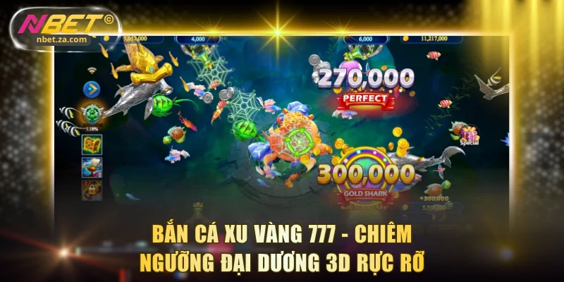 Bắn cá xu vàng 777