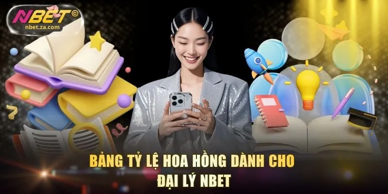 Bảng tỷ lệ hoa hồng dành cho đại lý NBET