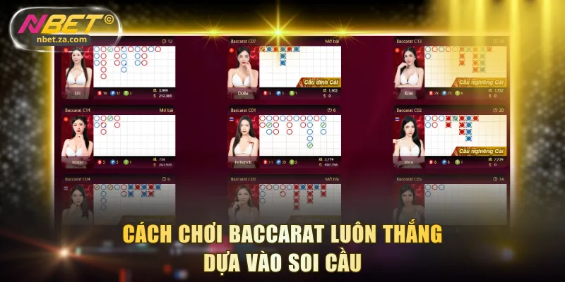 Cách chơi Baccarat luôn thắng dựa vào soi cầu