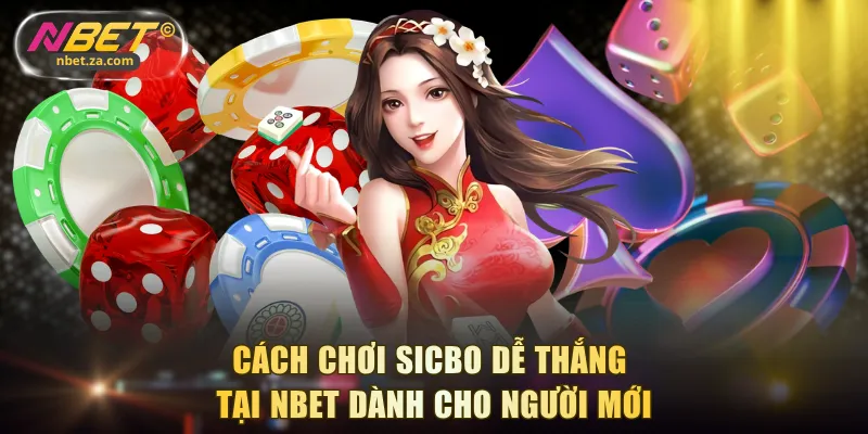 Cách chơi Sicbo dễ thắng