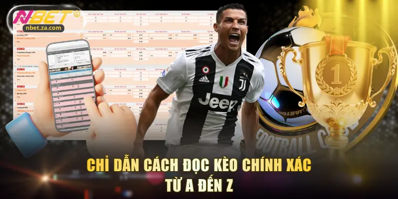 Chỉ dẫn cách đọc kèo chính xác từ A đến Z