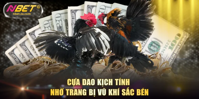 Cựa dao kịch tính nhờ trang bị vũ khí sắc bén