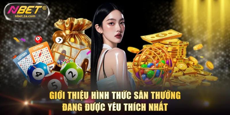 Giới thiệu hình thức săn thưởng đang được yêu thích nhất