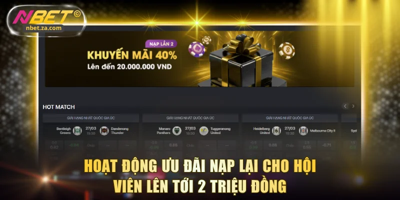 Hoạt động ưu đãi nạp lại cho hội viên lên tới 2 triệu đồng