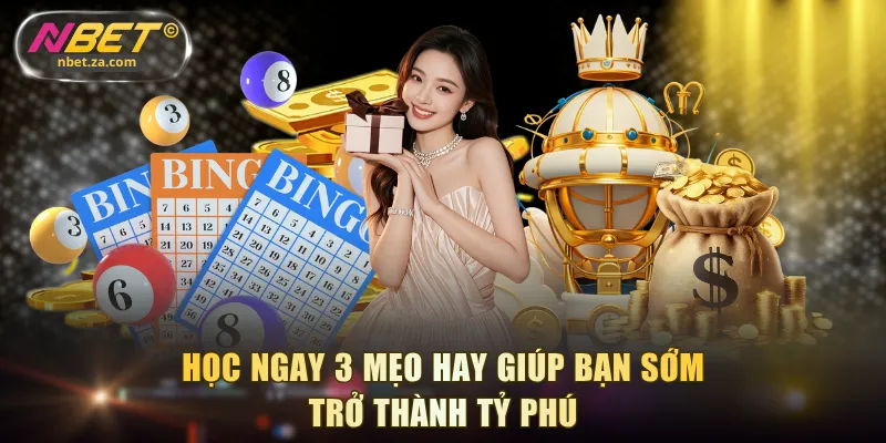 Học ngay 3 mẹo hay giúp bạn sớm trở thành tỷ phú