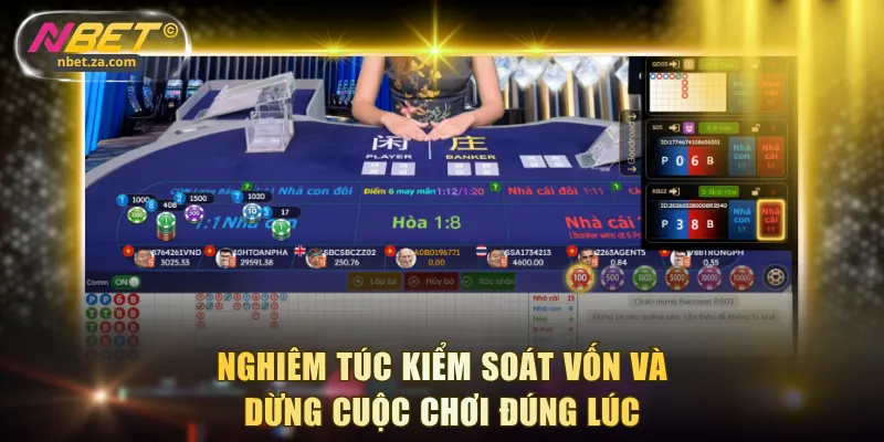 Nghiêm túc kiểm soát vốn và dừng cuộc chơi đúng lúc