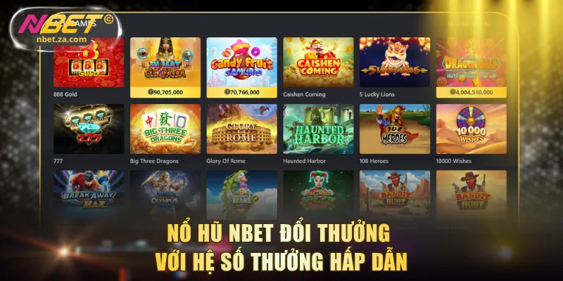 Nổ hũ NBET đổi thưởng với hệ số thưởng hấp dẫn