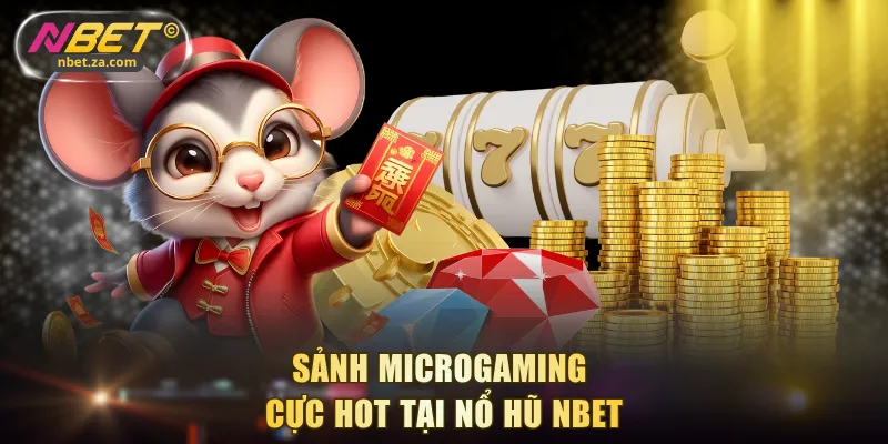 Sảnh Microgaming cực hot tại nổ hũ NBET